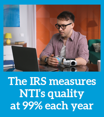 The IRS measures NTI’s quality at 99% each year. 